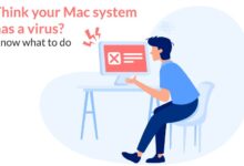 Think Your Mac System Has a Virus? Know What to Do